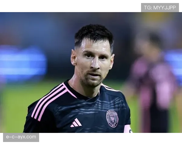 本周足球球星表现榜出炉：梅西状态回暖闪耀赛场